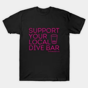 SUPPORT YOUR LOCAL DIVE BAR. Buy merch to support DiveBarTreasure.com and show off your love of local dive bars.